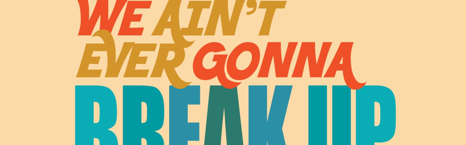 We Aint Ever Gonna Break Up: The Hymon and Parfunkel Musical