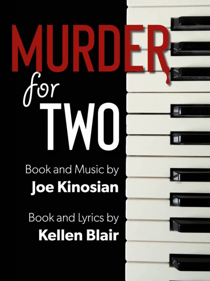 Murder for Two - Book and Music by Joe Kinosian, Book and Lyrics by Kellen Blair