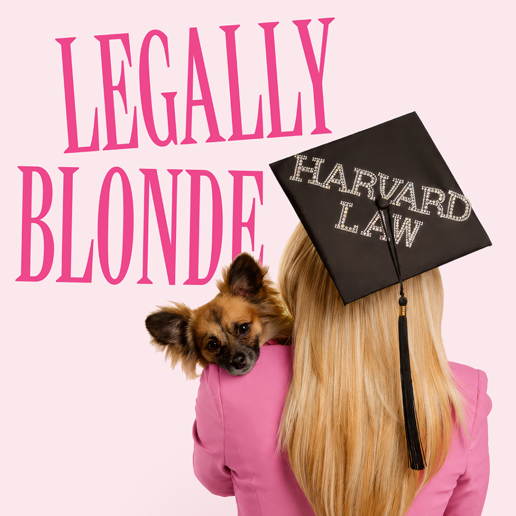 Promotional artwork for “Legally Blonde” at The Phoenix Theatre Company, running July 14–August 22, 2027. A blonde woman wearing a pink suit and graduation cap faces away from the viewer while holding a small brown dog. Her cap reads “Harvard Law” in sequins. The title appears behind her.