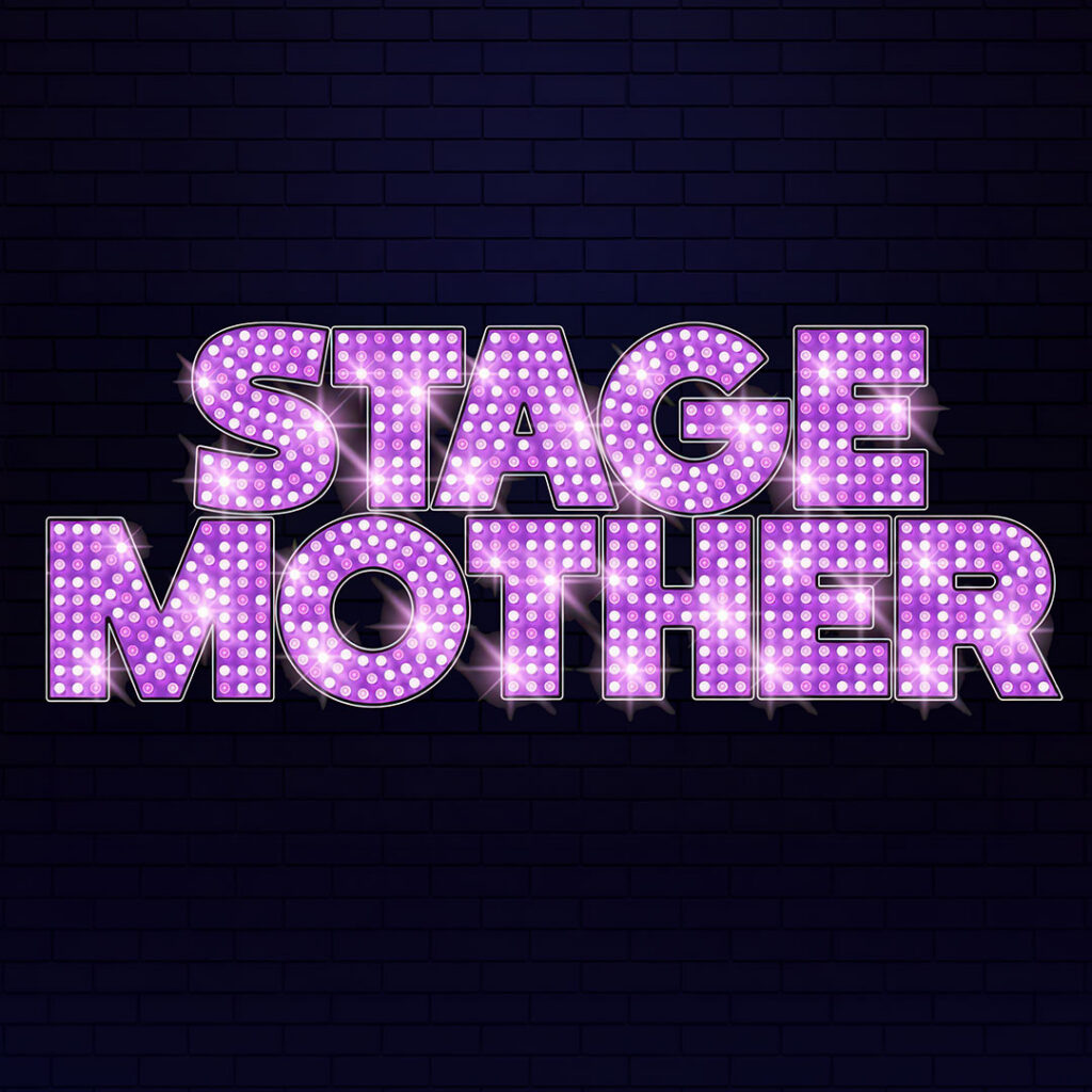 Promotional artwork for “Stage Mother” at The Phoenix Theatre Company, running May 19–June 20, 2027. The words “Stage Mother” appear in bright pink marquee-style lettering against a dark blue brick wall.